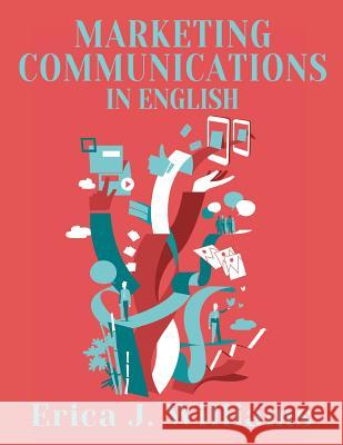 Marketing Communications in English Erica J. Williams 9781938757273