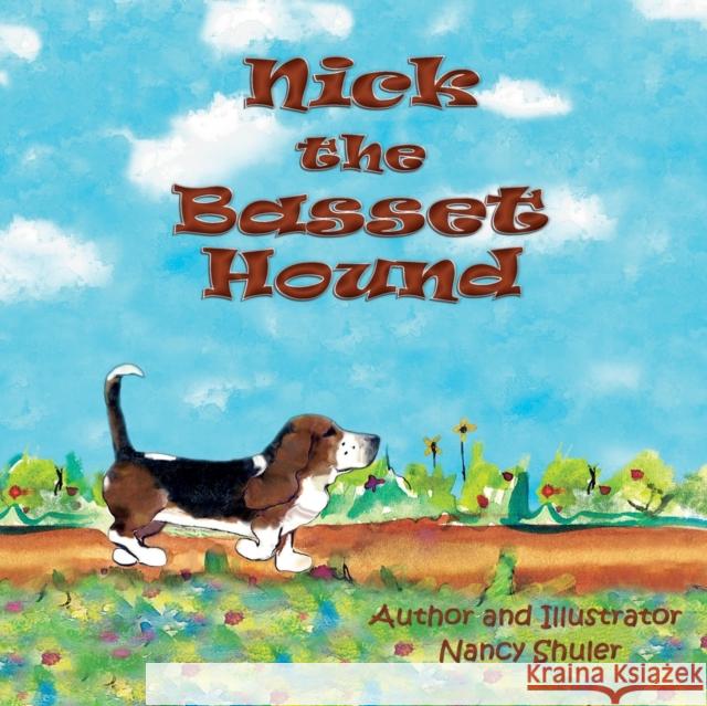 Nick the Basset Hound Nancy Shuler 9781938768118