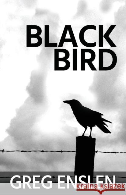 Black Bird Greg Enslen 9781938768897 Gypsy Publications