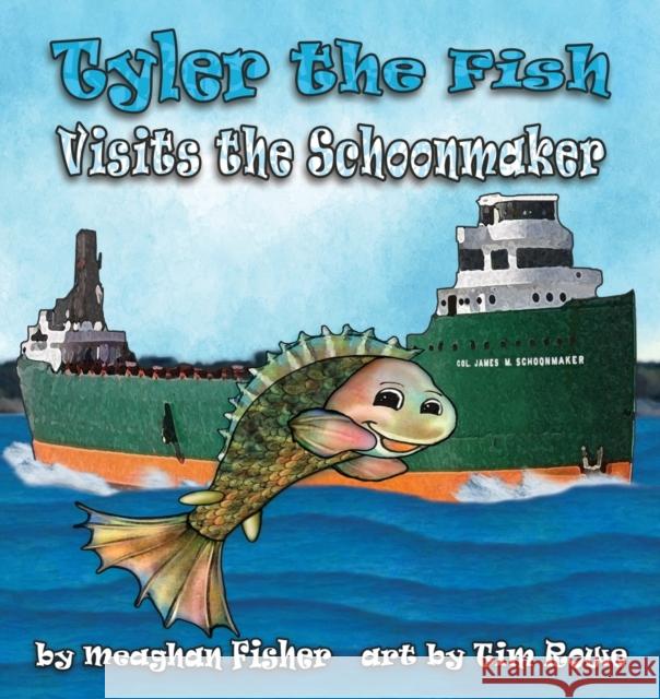 Tyler the Fish Visits the Schoonmaker Meaghan Fisher Tim Rowe 9781938768910 Gypsy Publications