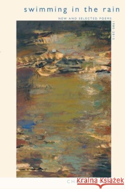 Swimming in the Rain: New and Selected Poems 1980-2015 Chana Bloch 9781938769009