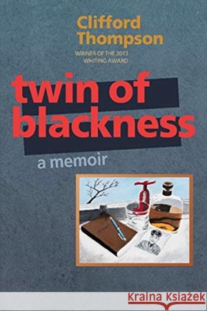 Twin of Blackness: A Memoir Clifford Thompson 9781938769108