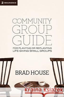 Community Group Guide Brad House 9781938805004