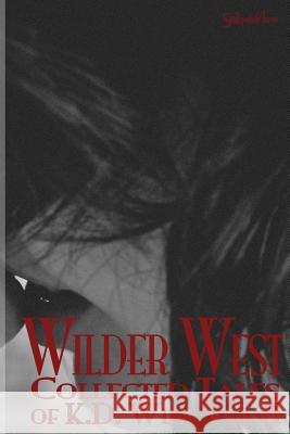 Wilder West K. D. West 9781938808302 Stillpoint/Eros