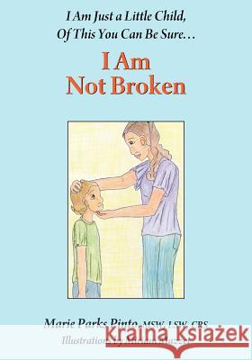 I Am Not Broken Marie Parks Pinto Miriam Mazzei 9781938812002 Full Court Press