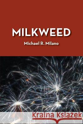 Milkweed Michael R Milano 9781938812774