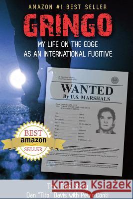 Gringo: My Life on the Edge As an International Fugitive Davis, Dan 