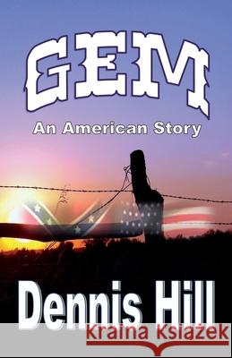 Gem: An American Story Dennis Hill 9781938814242 Lerue Press, LLC