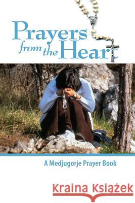 Prayers from the Heart - A Medjugorje Prayer Book Steve Shawl 9781938823008 Medjugorje Webaits