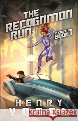 The Recognition Run: Recognition Book 1 Henry Vogel 9781938834998 Rampant Loon Media LLC