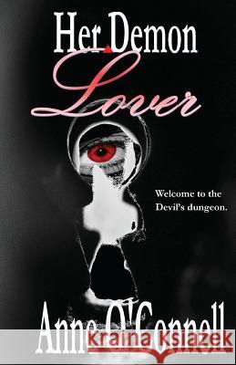 Her Demon Lover Anne O'Connell 9781938839009 Darkerwood Publishing Group