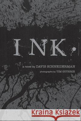 Ink. Davis Schneiderman Tim Guthrie 9781938841033