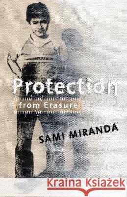 Protection from Erasure Sami Miranda 9781938841040 Jaded Ibis Press, LLC