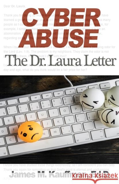 Cyber Abuse: The Dr. Laura Letter James M Kauffman (University of Virginia) 9781938842481 Bardolf & Company