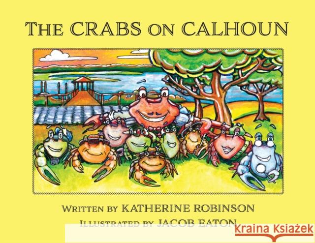 The Crabs on Calhoun Katherine Robinson Jacob Eaton 9781938842573