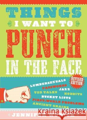 Things I Want to Punch in the Face Jennifer Worick 9781938849565 Prospect Park Books