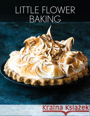 Little Flower Baking Christine Moore Staci Valentine Cecilia Leung 9781938849602