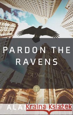 Pardon the Ravens Alan Hruska 9781938849886 Prospect Park Books