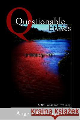 Questionable Ethics: A Mel Addison Mystery Angela Abderhalden 9781938852015