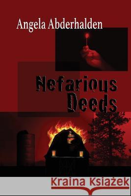 Nefarious Deeds: A Mel Addison Mystery Angela Abderhalden 9781938852121 Seventh Wave Books, LLC