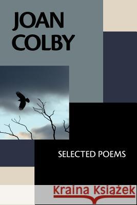 Joan Colby: Selected Poems Joan Colby 9781938853296