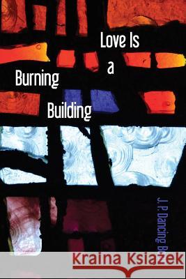 Love Is A Burning Building Kistner, Diane 9781938853562