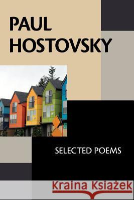 Paul Hostovsky: Selected Poems Paul Hostovsky 9781938853579