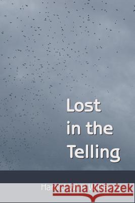 Lost in the Telling Harold Whit Williams 9781938853661 Futurecycle Press