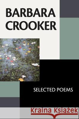 Barbara Crooker: Selected Poems Barbara Crooker 9781938853708 Futurecycle Press