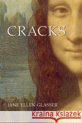 Cracks Jane Ellen Glasser 9781938853791