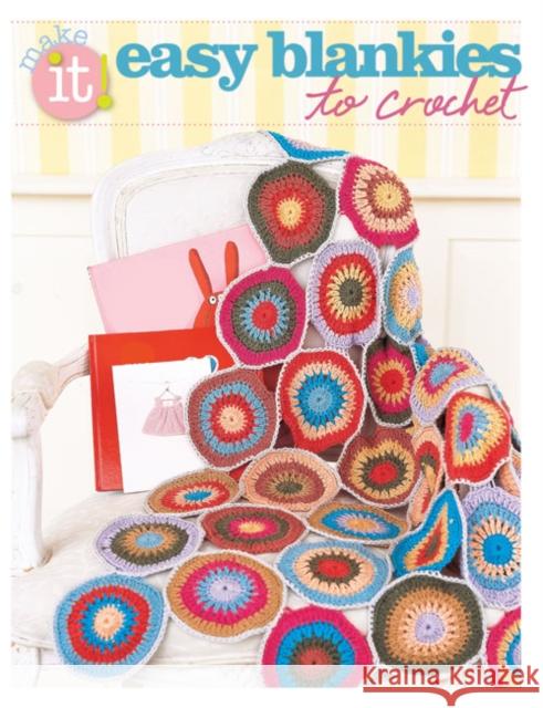Easy Blankies to Crochet Editors of Sixth&Spring Books   9781938867118 Soho Publishing