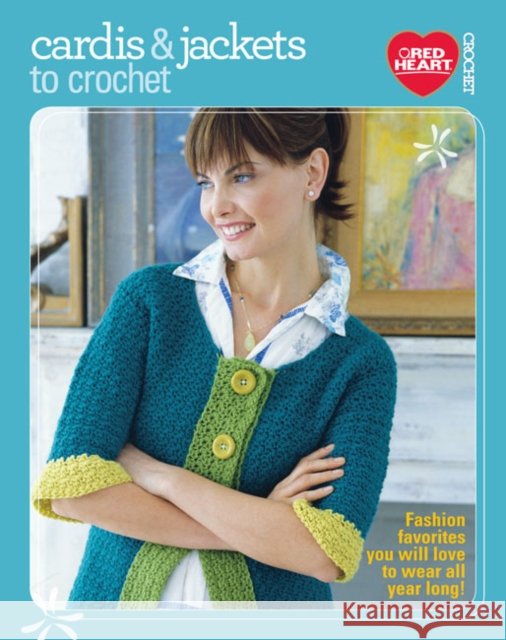 Cardis & Jackets to Crochet Sixth & Spring 9781938867927