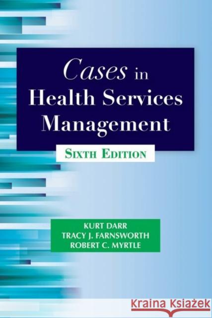 Cases in Health Services Management Darr, Kurt 9781938870620 Health Professions Press