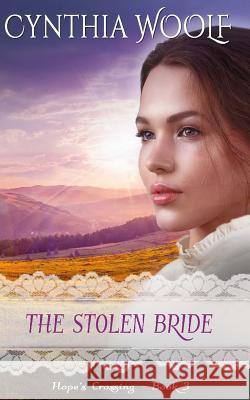 The Stolen Bride Cynthia Woolf 9781938887765 Firehouse Publishing
