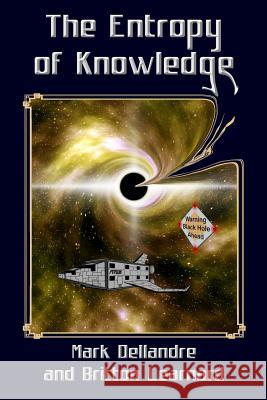 The Entropy of Knowledge Mark Dellandre Britton Learnard 9781938888212