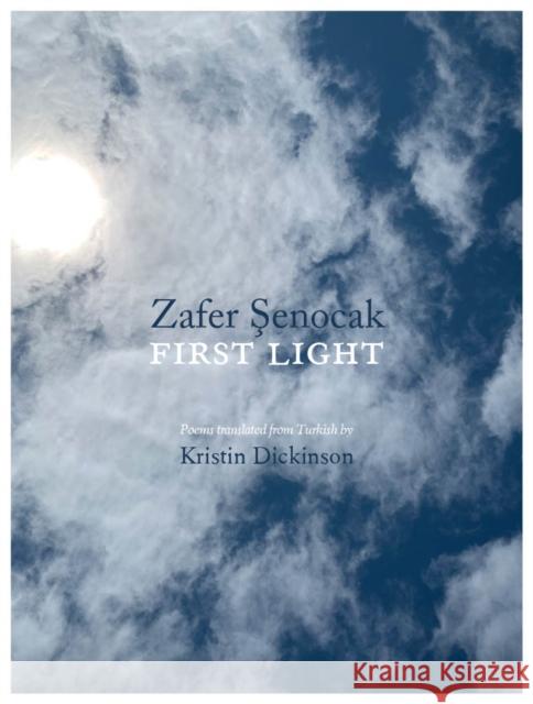 First Light Zafer Şenocak 9781938890307 Zephyr Press