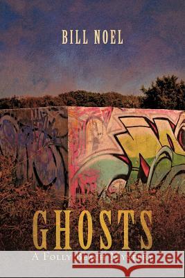 Ghosts: A Folly Beach Mystery Noel, Bill 9781938908101 iUniverse Star