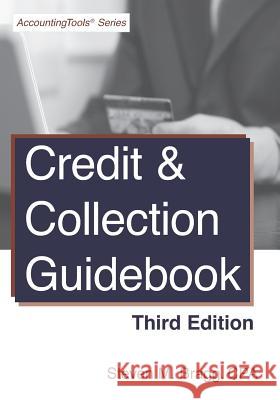 Credit & Collection Guidebook: Third Edition Steven M. Bragg 9781938910951 Accounting Tools