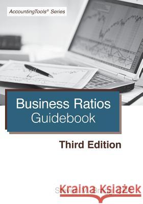 Business Ratios Guidebook: Third Edition Steven M. Bragg 9781938910975 Accounting Tools