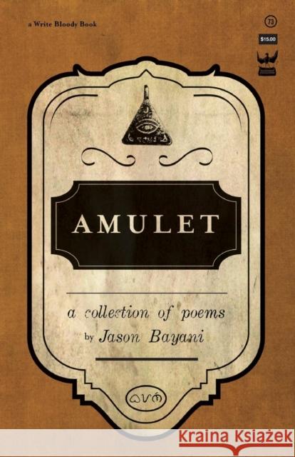 Amulet: A Collection of Poetry Bayani, Jason 9781938912184 Write Bloody Publishing