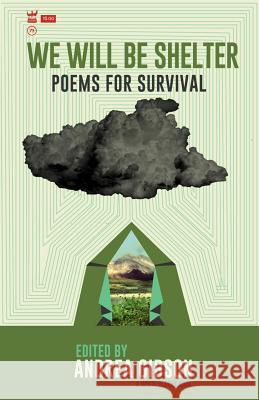 We Will Be Shelter: Poems for Survival Gibson, Andrea 9781938912474 Write Bloody Publishing