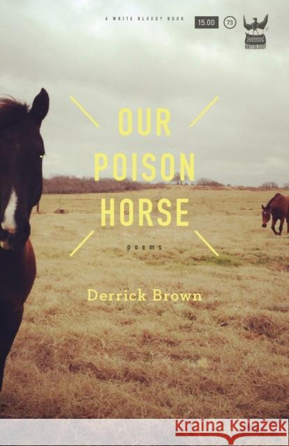 Our Poison Horse Derrick Brown 9781938912535