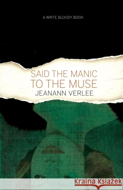 Said The Manic To The Muse Verlee, Jeanann 9781938912962