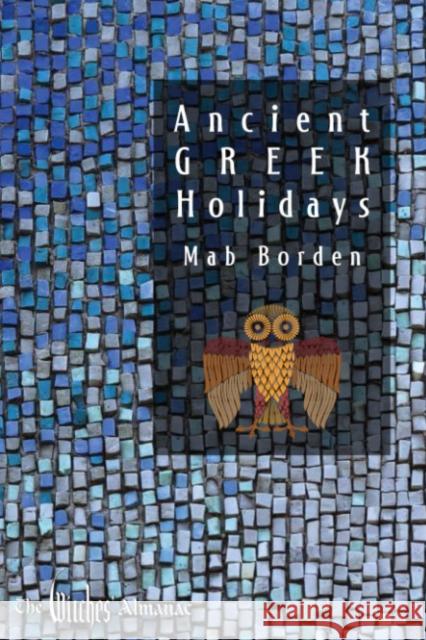 Ancient Greek Holidays Mab Borden 9781938918971 Witches Almanac