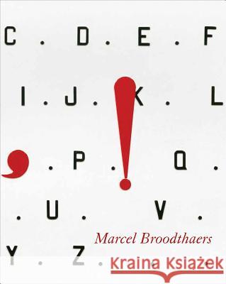 Marcel Broodthaers Wilfried Dickhoff, Bernard Marcadé, Marie-Puck Broodthaers, Marcel Broodthaers 9781938922299