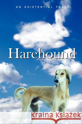 Harehound: An Existential Fable Gary M. Koeppel 9781938924071 Coast Pub.