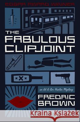 The Fabulous Clipjoint: An Ed & Am Hunter Mystery Fredric Brown 9781938938214