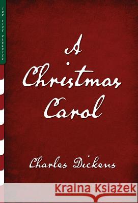 A Christmas Carol (Illustrated): A Ghost Story of Christmas Charles Dickens, John Leech, Sol Eytinge, Jr 9781938938399 Top Five Books, LLC