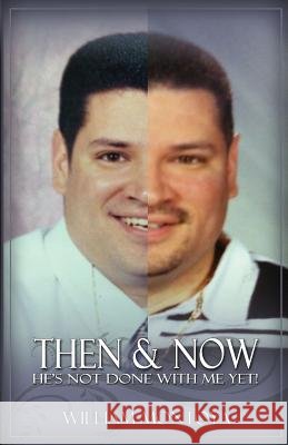 Then & Now William Montoya 9781938950421 Greater Is He Publishing