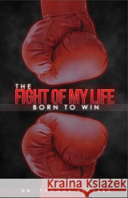 The Fight of My Life Thomas Beavers 9781938950773